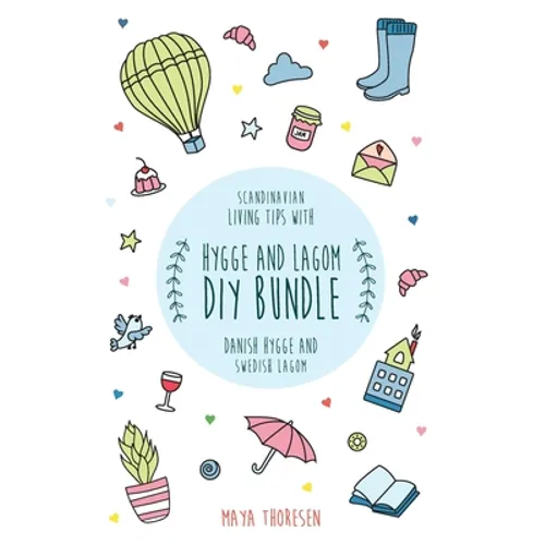Hygge and Lagom DIY Bundle: Scandinavian living tips with Danish Hygge and Swedish Lagom