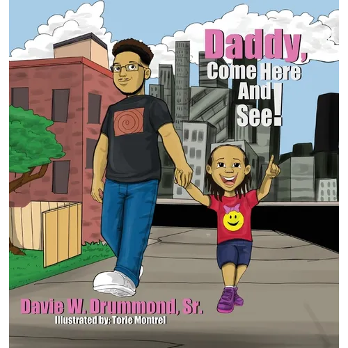 Daddy Come Here and See!