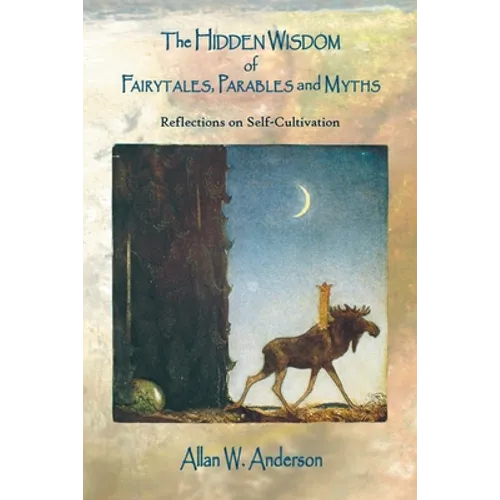 The Hidden Wisdom of Fairytales, Parables and Myths: Reflections on Self-Cultivation