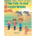 I Can Talk to God EVERYWHERE