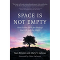 Space Is Not Empty: How Hidden Fields Are Shaping Your Life and Our World