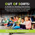 Out of Sorts: A Model for Reading Intervention: Reaching the Reluctant Reader Through Targeted, Differentiated, Student-Centered Instruction