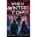 When Winter Comes: An Apocalyptic Horror Thriller (Collected Edition)