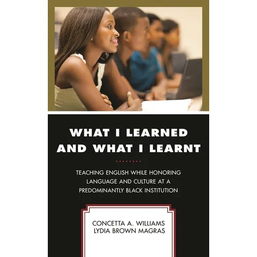 What I Learned and What I Learnt: Teaching English While Honoring Language and Culture at a Predominantly Black Institution