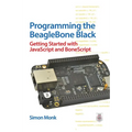 Programming the BeagleBone Black: Getting Started with JavaScript and BoneScript