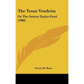 The Texas Vendetta: Or the Sutton-Taylor Feud (1880)