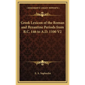Greek Lexicon of the Roman and Byzantine Periods from B.C. 146 to A.D. 1100 V2