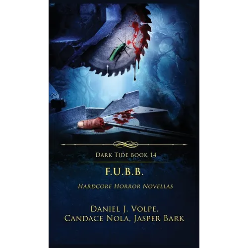 F.U.B.B.: Hardcore Horror Novellas