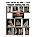 Pleistocene Archaeology in Virginia: The Arkfeld Site