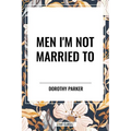 Men I'm Not Married to