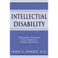 Intellectual Disability: Understanding Its Development, Causes, Classification, Evaluation, and Treatment