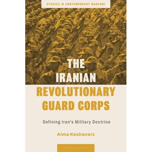 The Iranian Revolutionary Guard Corps: Defining Iran's Military Doctrine