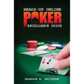 Heads-Up Online Poker Excellence Guide