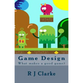 Game Design: What makes a good game?