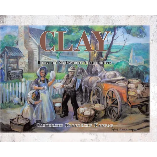 Clay: Homer and Shakespeare Start a Pottery