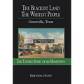 The Blackest Land the Whitest People: Greenville, Texas