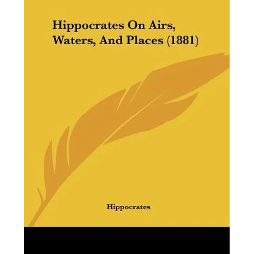 Hippocrates On Airs, Waters, And Places (1881)