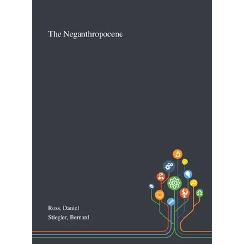 The Neganthropocene