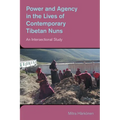 Power and Agency in the Lives of Contemporary Tibetan Nuns: An Intersectional Study
