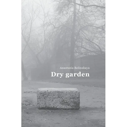 Dry garden: Poetic photo essay