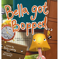 Bella Got Bopped: A Story of Teamwork and Forgiveness