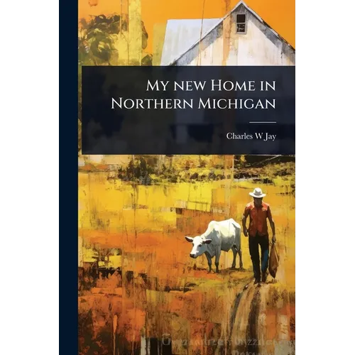 My new Home in Northern Michigan