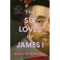 The Six Loves of James I