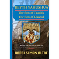 Beyth Yahushua The Son of Tzadok, The Son of Dawud