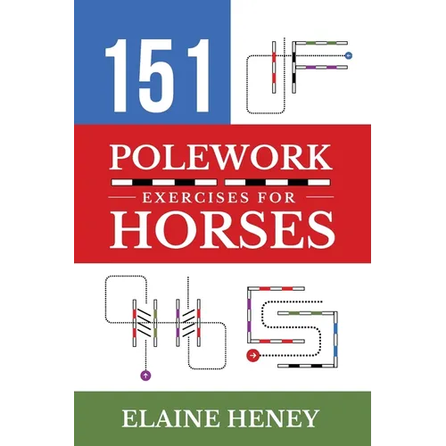 151 Polework Exercises for Horses