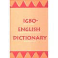 Igbo-English Dictionary: A Comprehensive Dictionary of the Igbo Language, with an English-Igbo Index