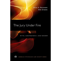 Jury Under Fire: Myth, Controversy, and Reform