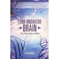 Your Innovator Brain: The Truth About ADHD