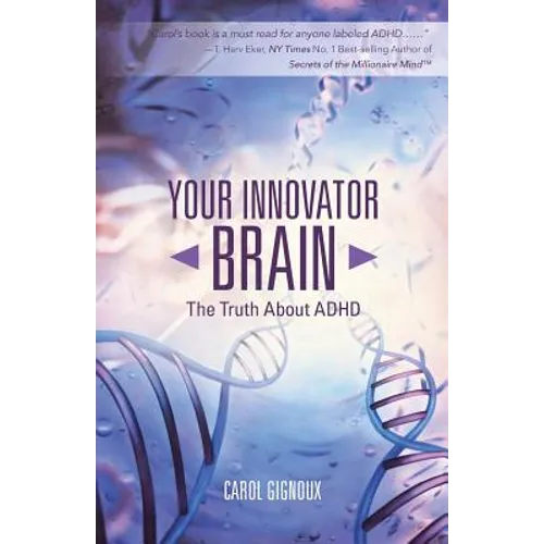 Your Innovator Brain: The Truth About ADHD