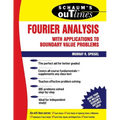Schaum's Outline of Fourier Analysis with Applications to Boundary Value Problems