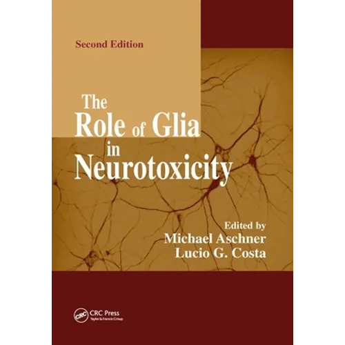 The Role of Glia in Neurotoxicity