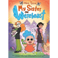 My Sister the Werebeast: A Graphic Novel