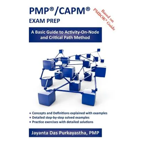 Pmp(r)/Capm(r) Exam Prep: A Basic Guide to Activity-On-Node and Critical Path Method