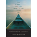 The Grace and the Severity of the Ideal: John Dewey and the Transcendent