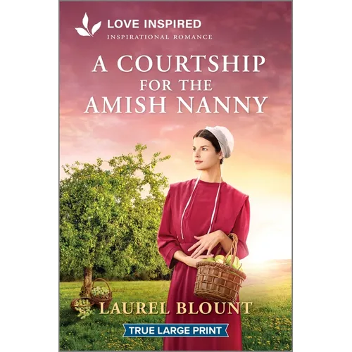 A Courtship for the Amish Nanny: An Uplifting Inspirational Romance