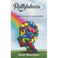 Ruthfulness: A Mother's Journey to Accepting Autism
