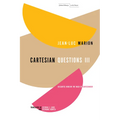 Cartesian Questions III: Descartes Beneath the Mask of Cartesianism