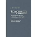 Schoolmaster to an Empire: Richard Henry Brunton in Meiji Japan, 1868-1876
