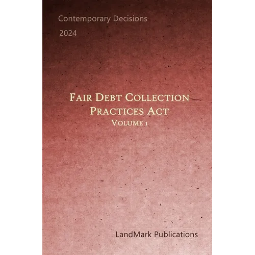 Fair Debt Collection Practices Act: Volume 1