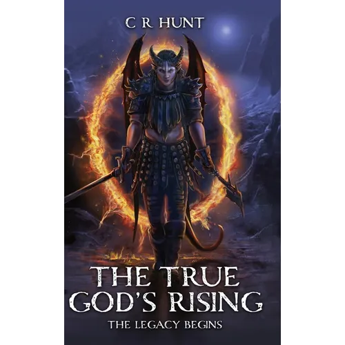 The True God's Rising: The Legacy Begins Book One