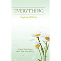Everything: What If God Wants More Than Your Heart?