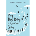 Play That Baby A Grander Song
