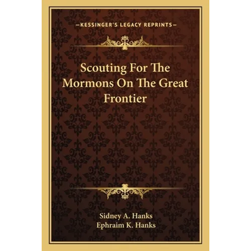 Scouting For The Mormons On The Great Frontier