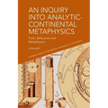 An Inquiry Into Analytic-Continental Metaphysics: Truth, Relevance and Metaphysics