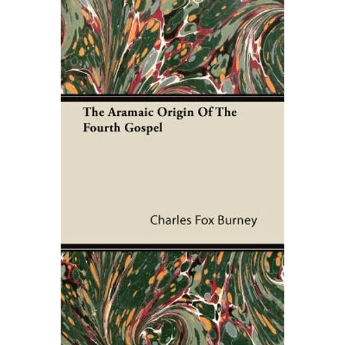 The Aramaic Origin of the Fourth Gospel