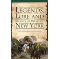Legends, Lore and Secrets of Western New York